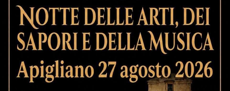  Notte delle Arti, dei Sapori e della Musica – Apigliano – Martano